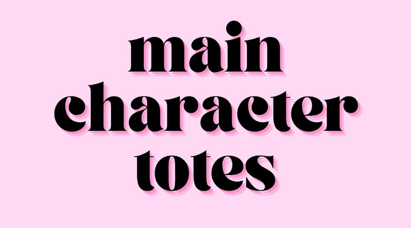 L3 MAIN CHARACTER VIBES TOTES