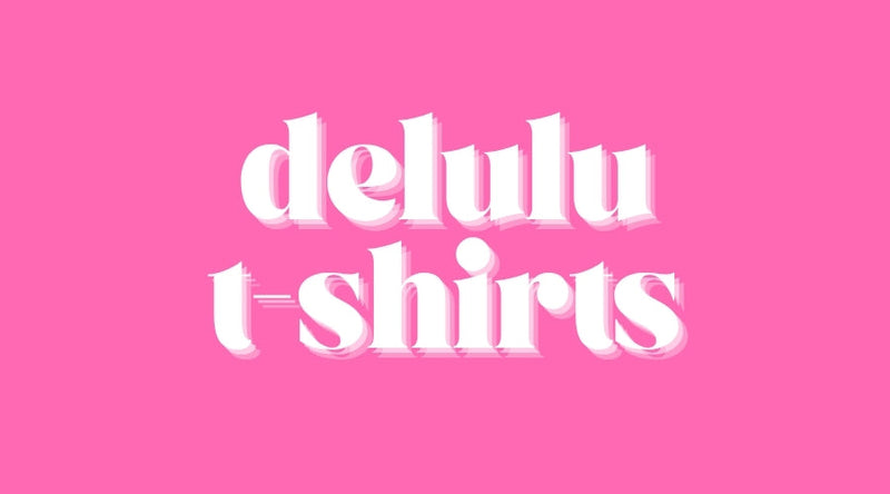 L3 W DELULU TSHIRTS