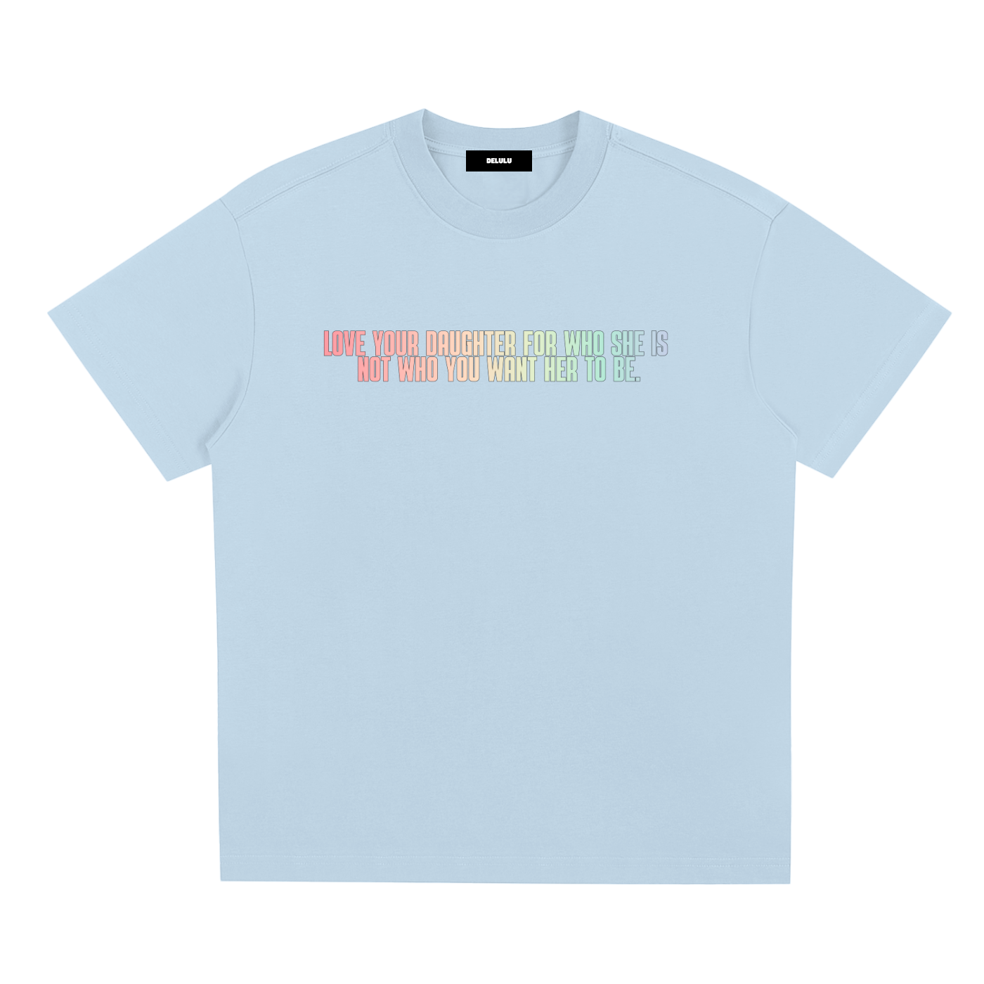 PRIDE LOOSE FIT UNISEX T-SHIRT - LOVE YOUR DAUGHTER