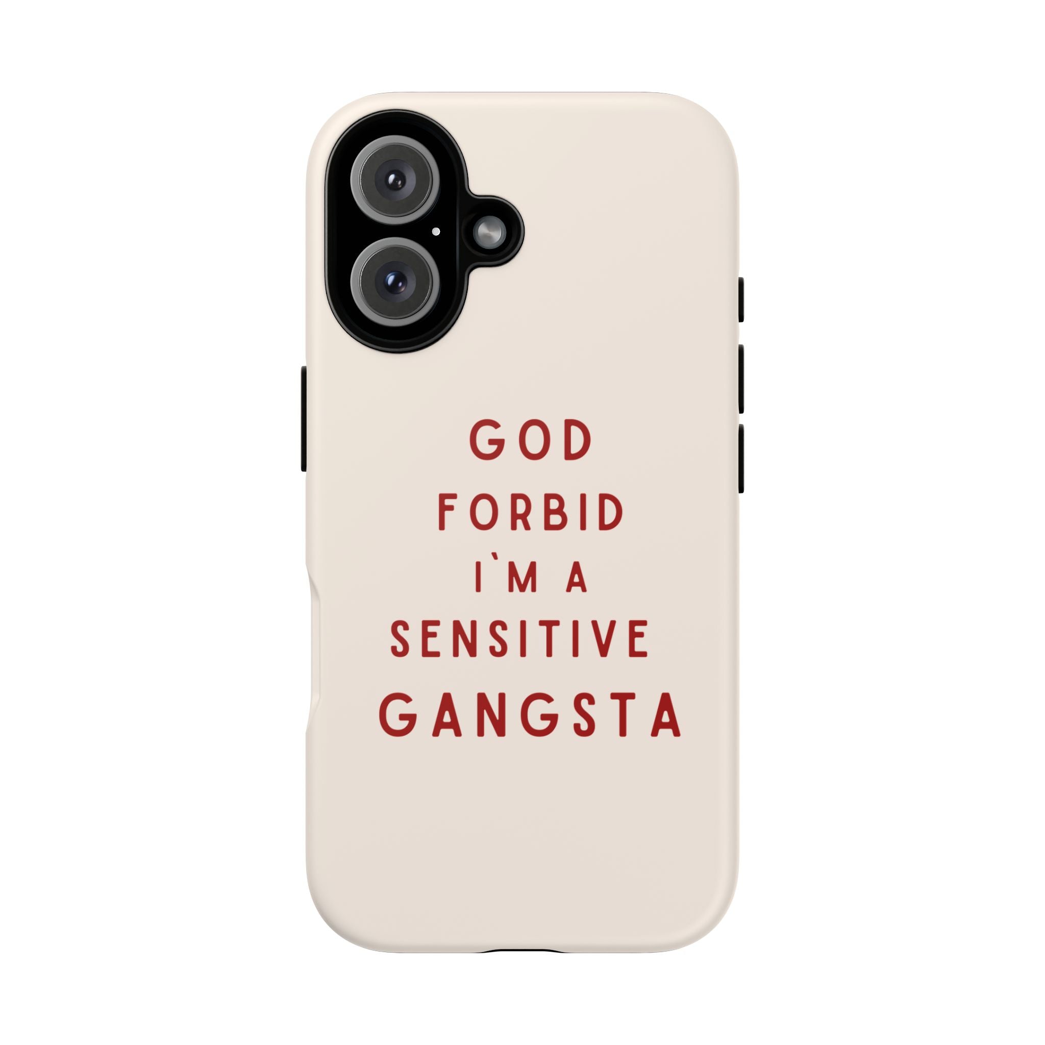 IPHONE CASE (15 - 17) - GOD FORBID I´M A SENSITIVE GANGSTA