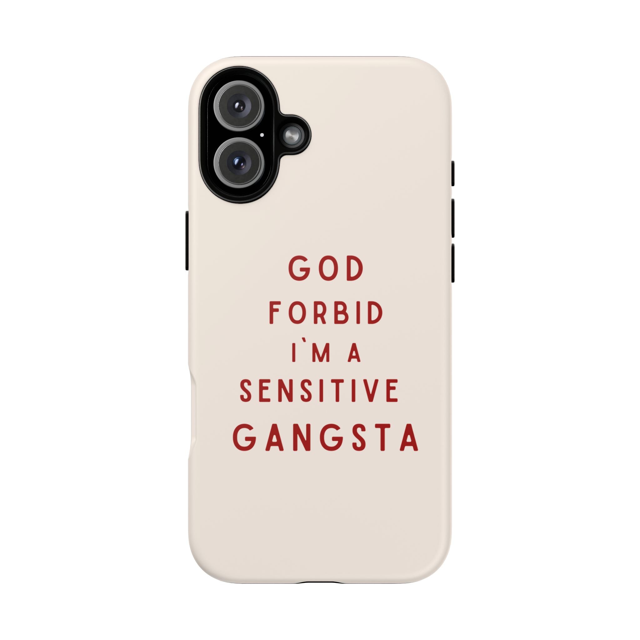 IPHONE CASE (15 - 17) - GOD FORBID I´M A SENSITIVE GANGSTA