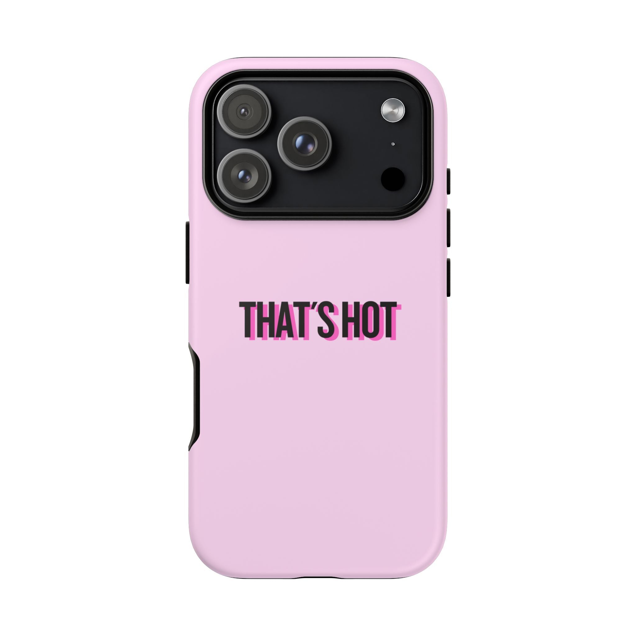 IPHONE CASE (15 - 17) - THAT´S HOT