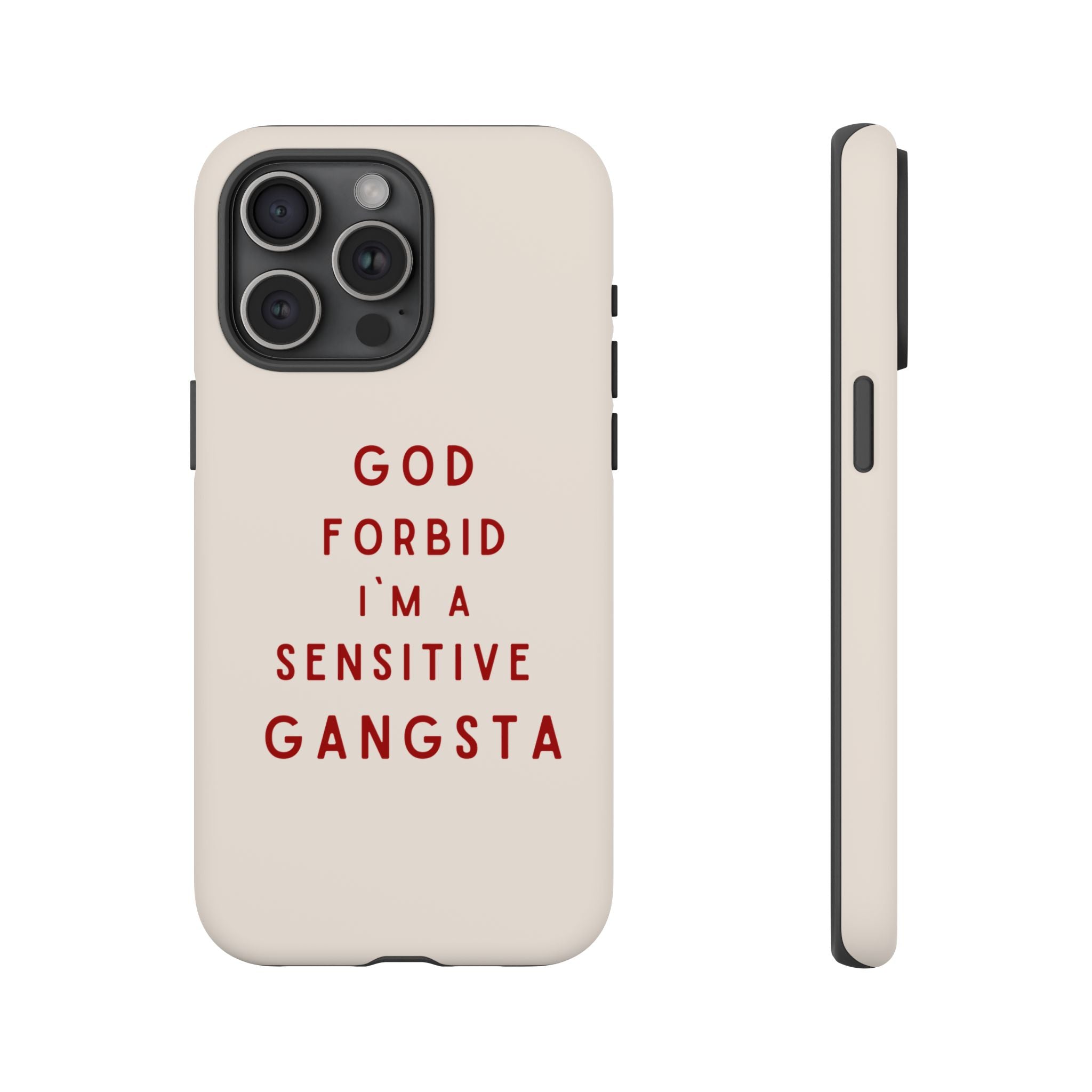 IPHONE CASE (15 - 17) - GOD FORBID I´M A SENSITIVE GANGSTA