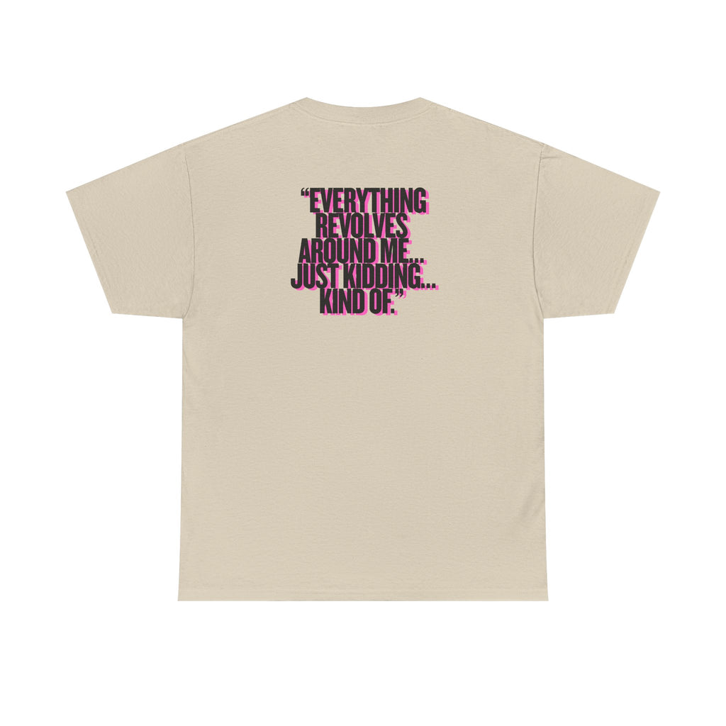 MAIN CHARACTER VIBES TEE - EVERYTHING REVOLVES AROUND ME BEIGE
