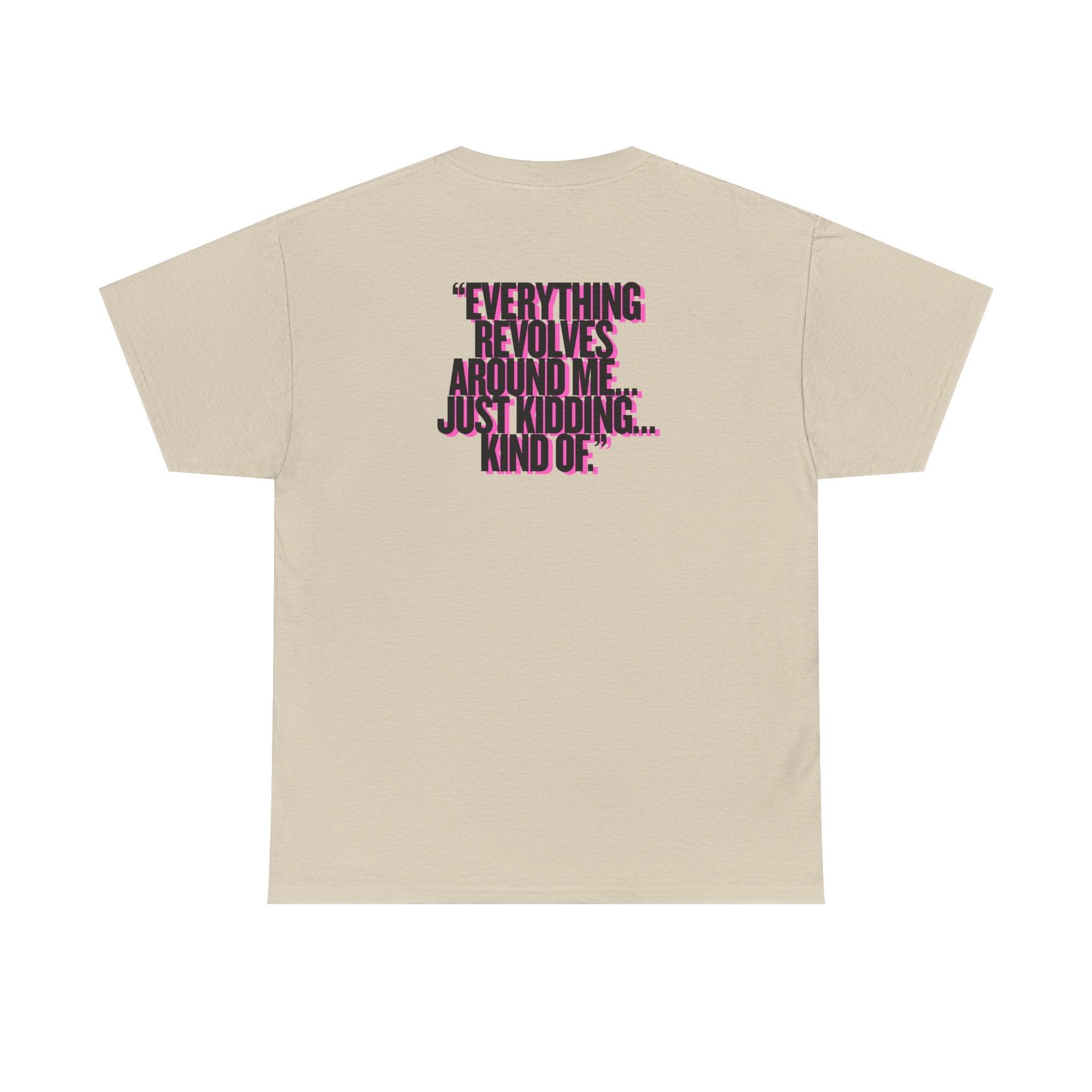 MAIN CHARACTER VIBES TEE - EVERYTHING REVOLVES AROUND ME BEIGE