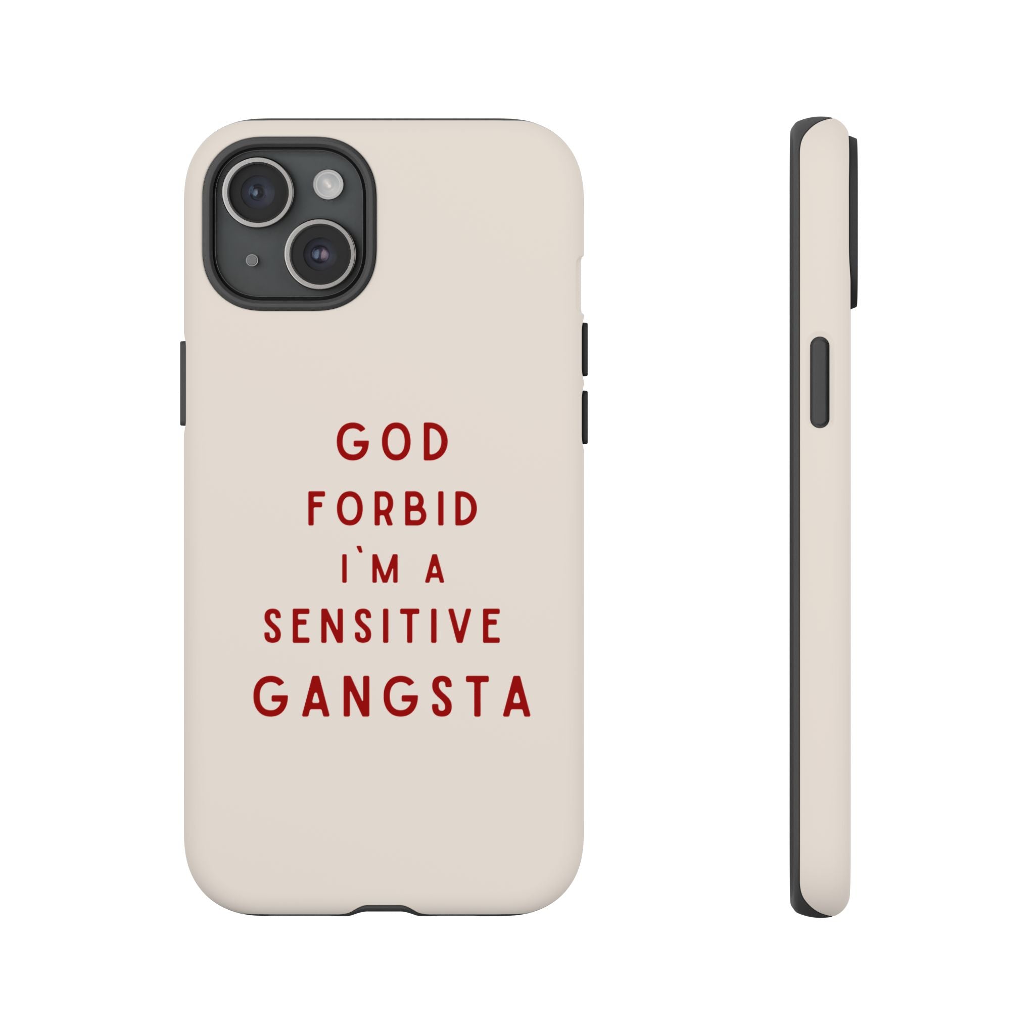 IPHONE CASE (15 - 17) - GOD FORBID I´M A SENSITIVE GANGSTA