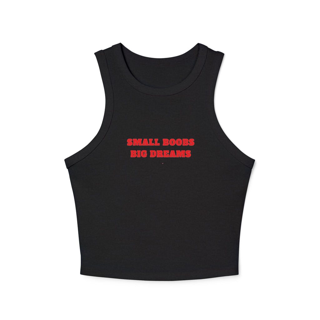 STATEMENT TANK TOP - SMALL BOOBS BIG DREAMS