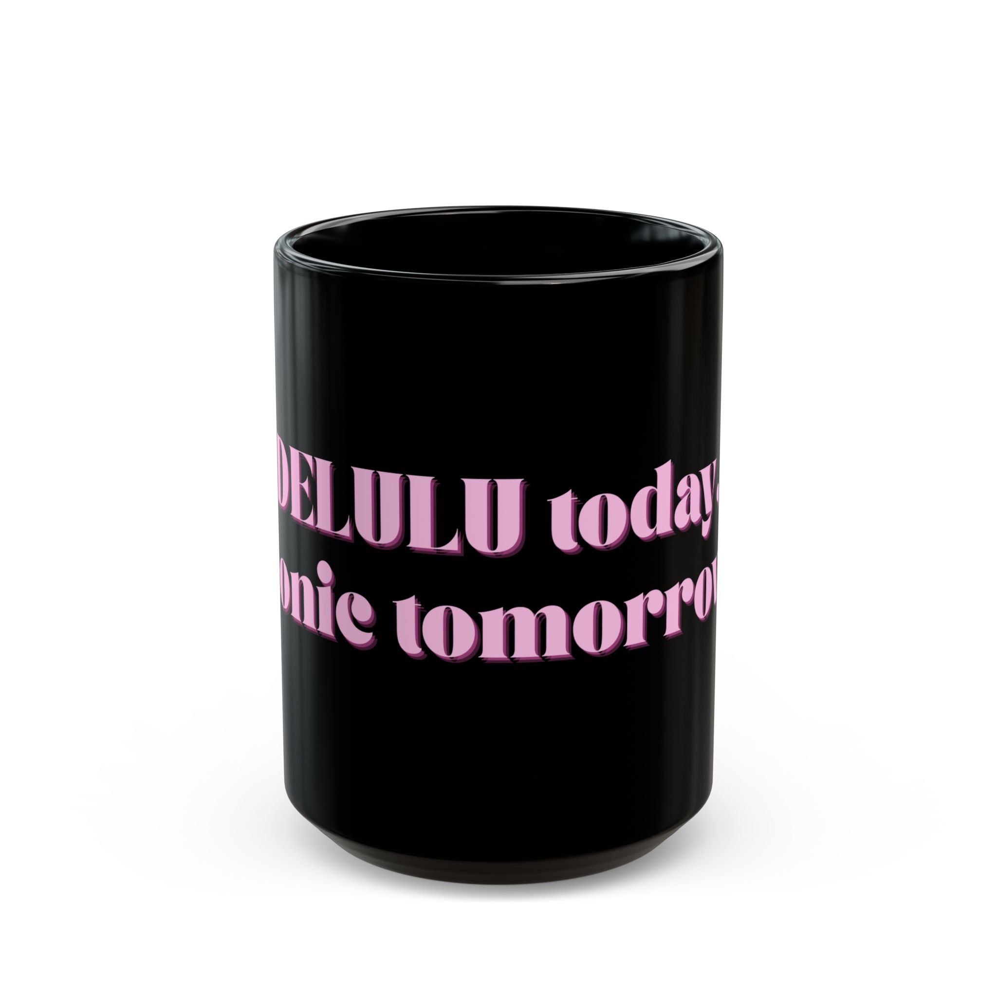 01 DELULU MUG 15oz/11oz