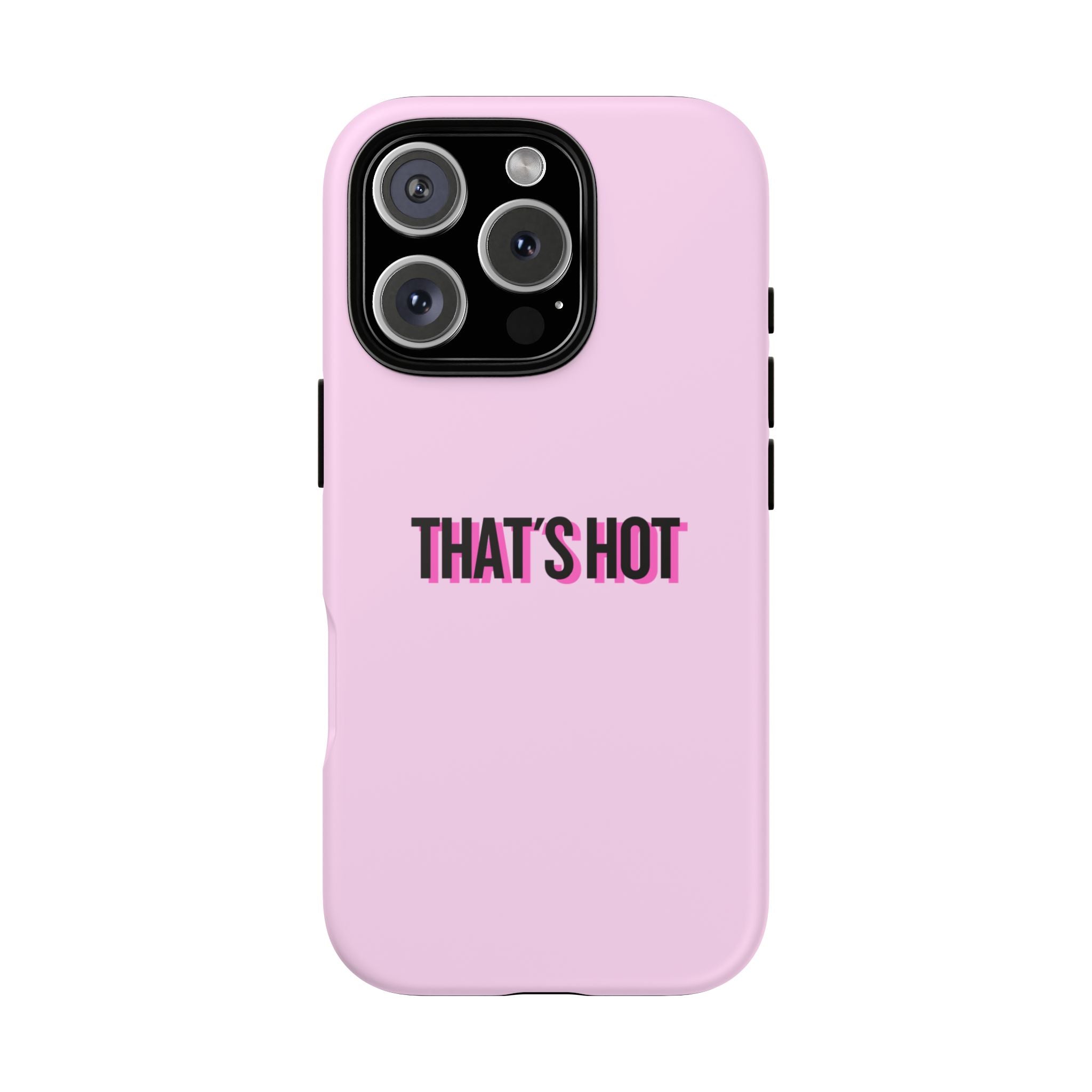 IPHONE CASE (15 - 17) - THAT´S HOT