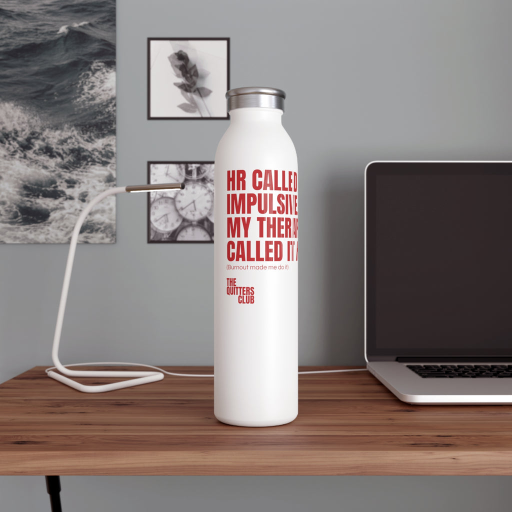 QUITTERS CLUB SLIM WATER BOTTLE 20oz - IMPULSIVE