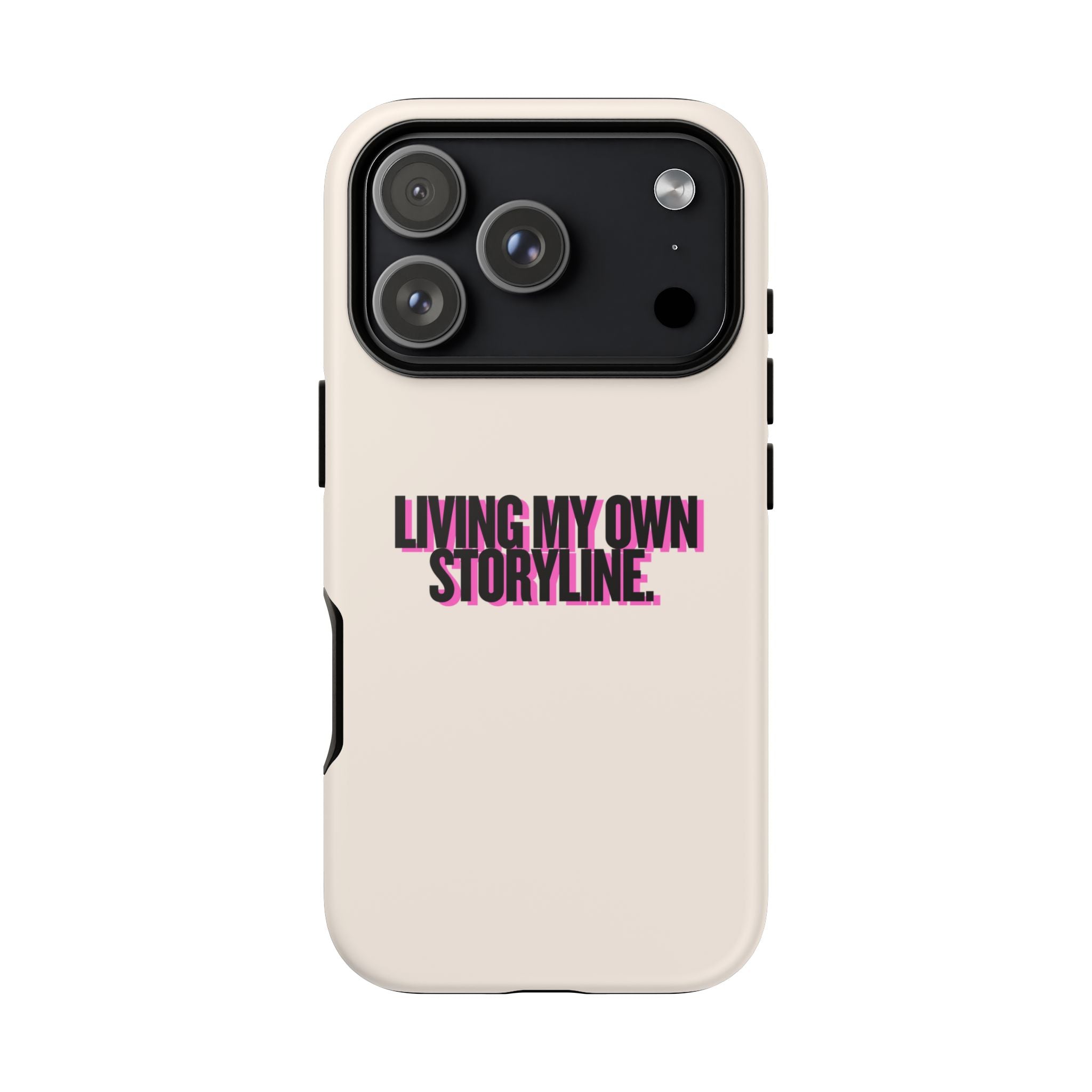 IPHONE CASE (15 - 17) - LIVING MY OWN STORYLINE