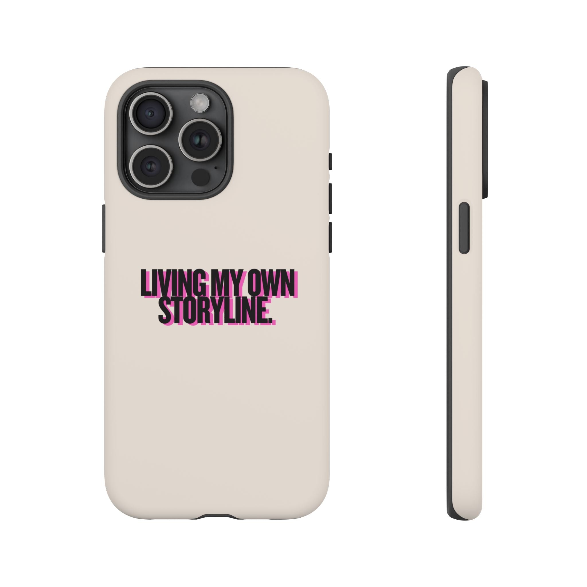 IPHONE CASE (15 - 17) - LIVING MY OWN STORYLINE