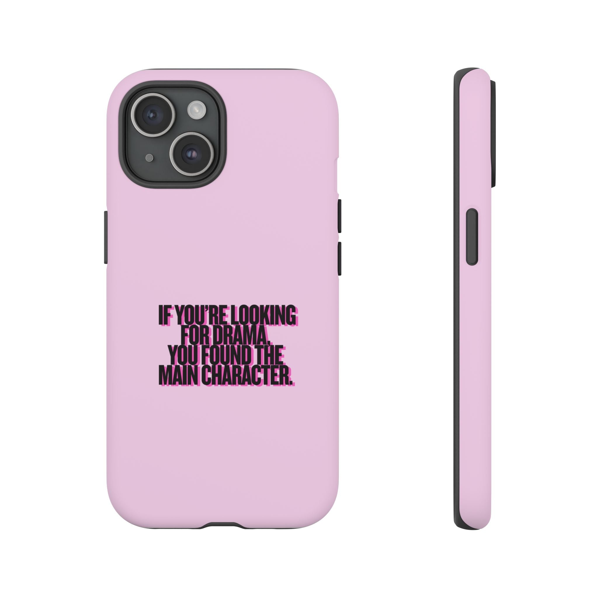 IPHONE CASE (15 - 17) IF YOUR LOOKING FOR DRAMA YOU HAVE FOUND THE MAIN CHARACTER