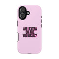 IPHONE CASE (15 - 17) - AM I EXTRA OR ARE YOU BASIC?