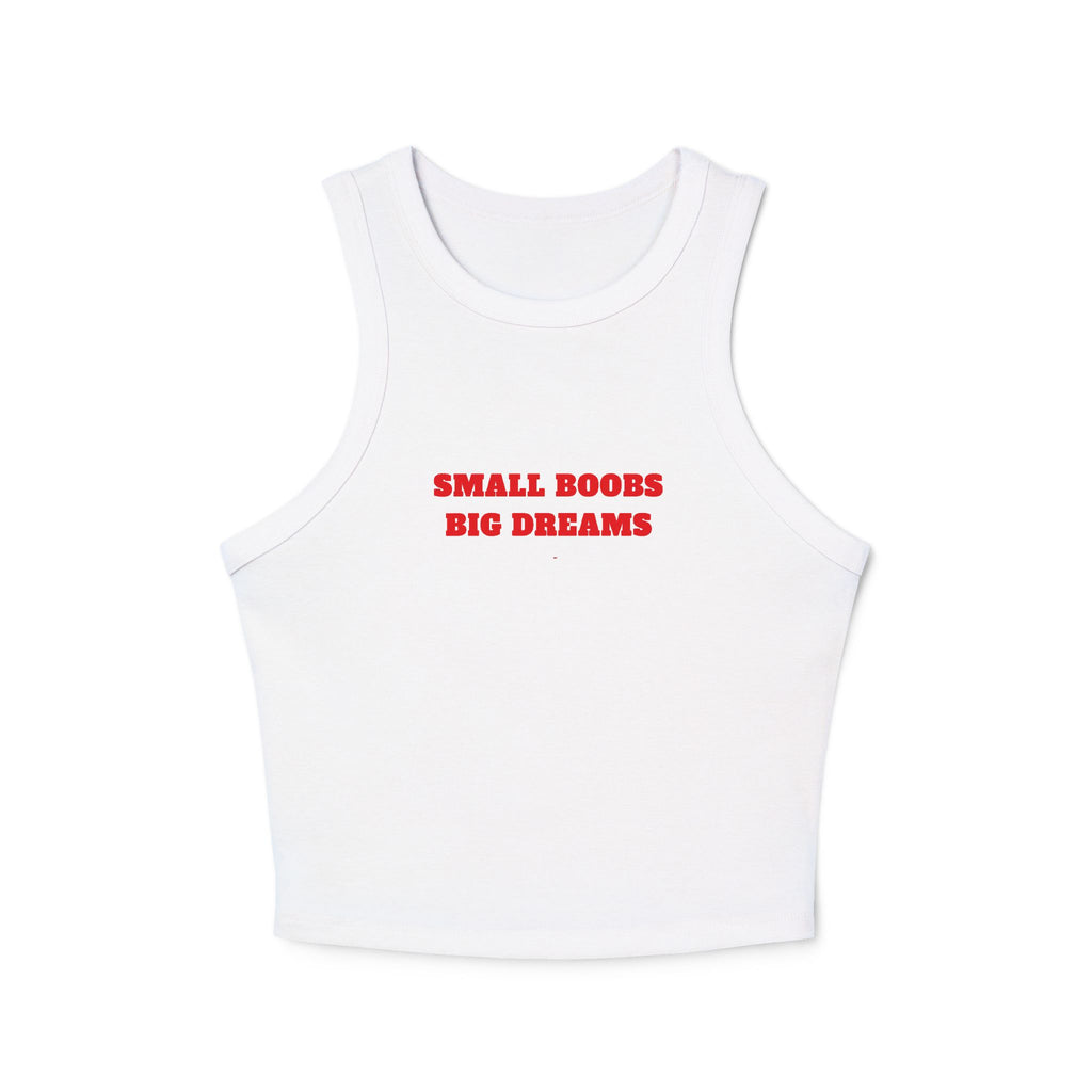 STATEMENT TANK TOP - SMALL BOOBS BIG DREAMS