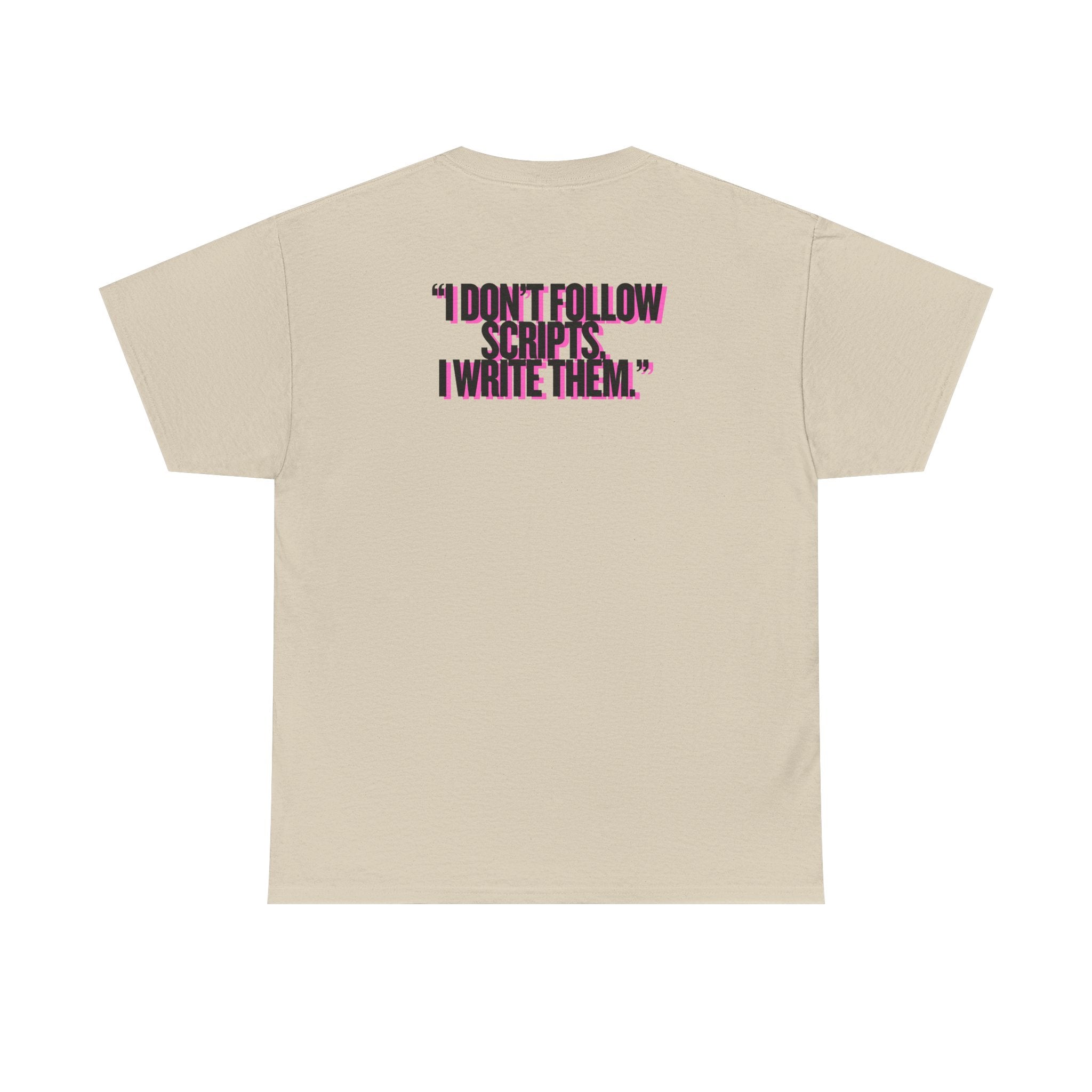 MAIN CHARACTER VIBES TEE - I DON'T FOLLOW SCRIPS I WRITE THEM BEIGE