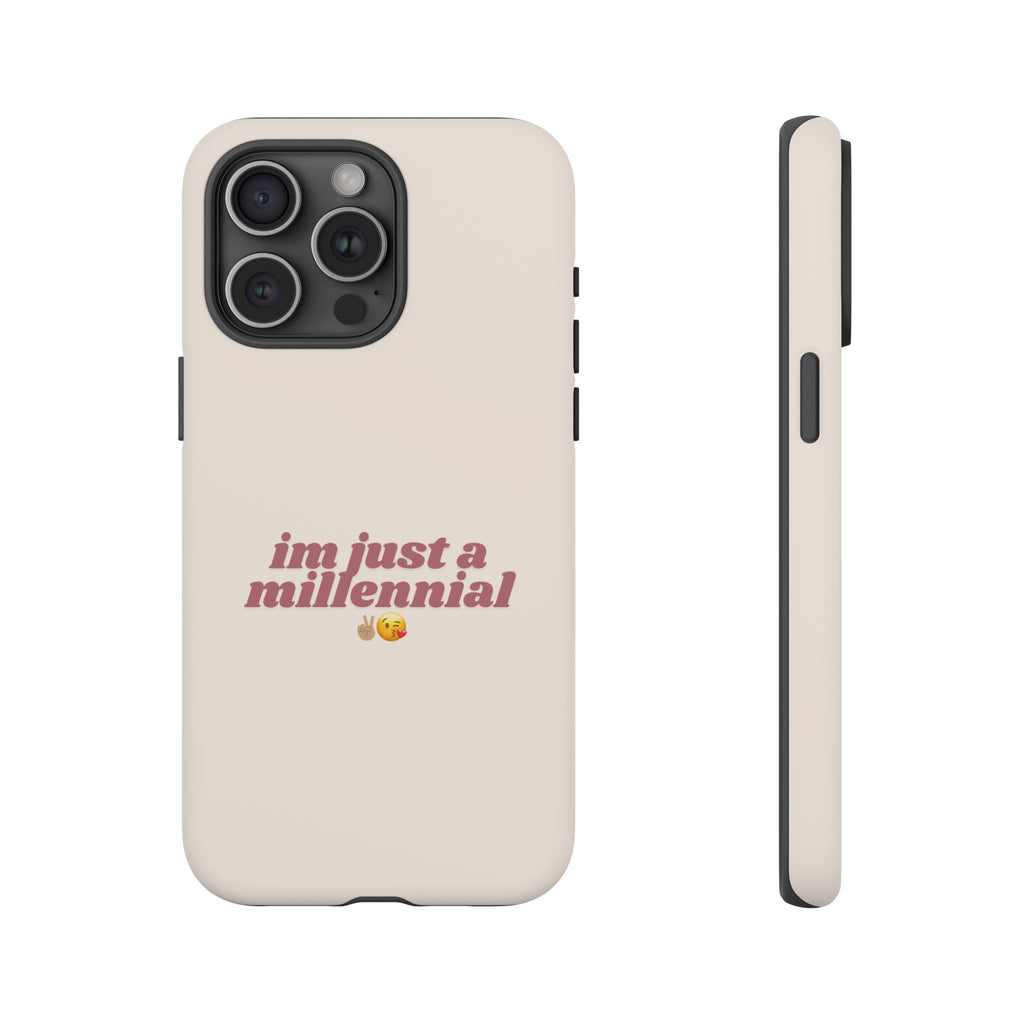 IPHONE CASE (15 - 17) - IM JUST A MILLENNIAL