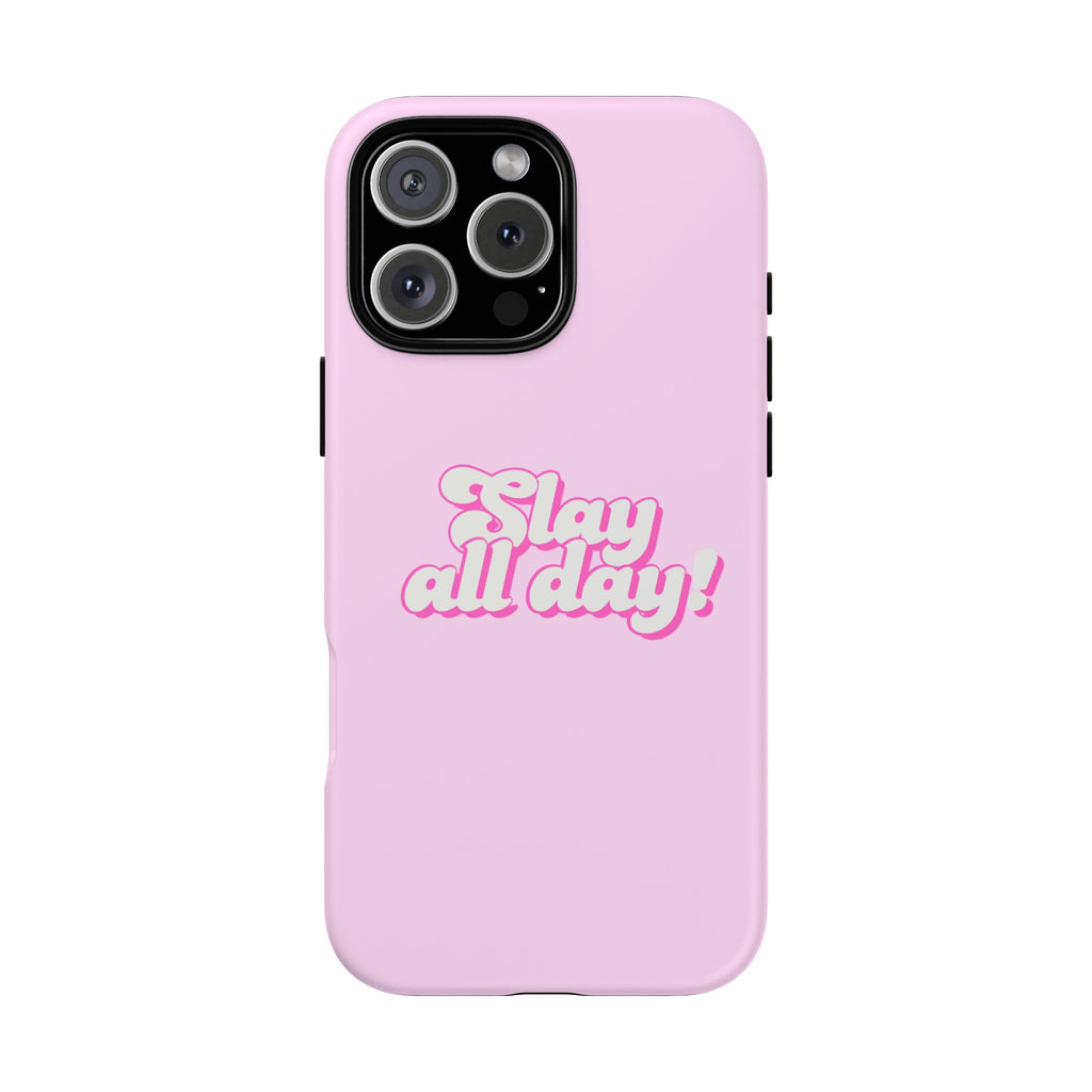 IPHONE CASE (15 - 17) - SLAY ALL DAY