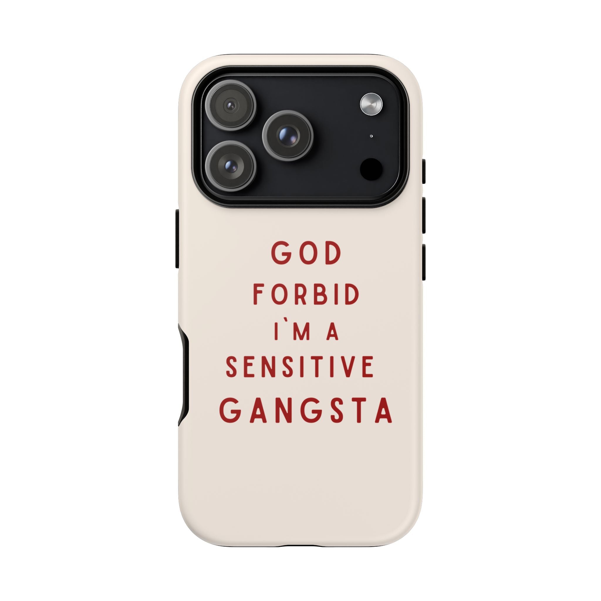 IPHONE CASE (15 - 17) - GOD FORBID I´M A SENSITIVE GANGSTA