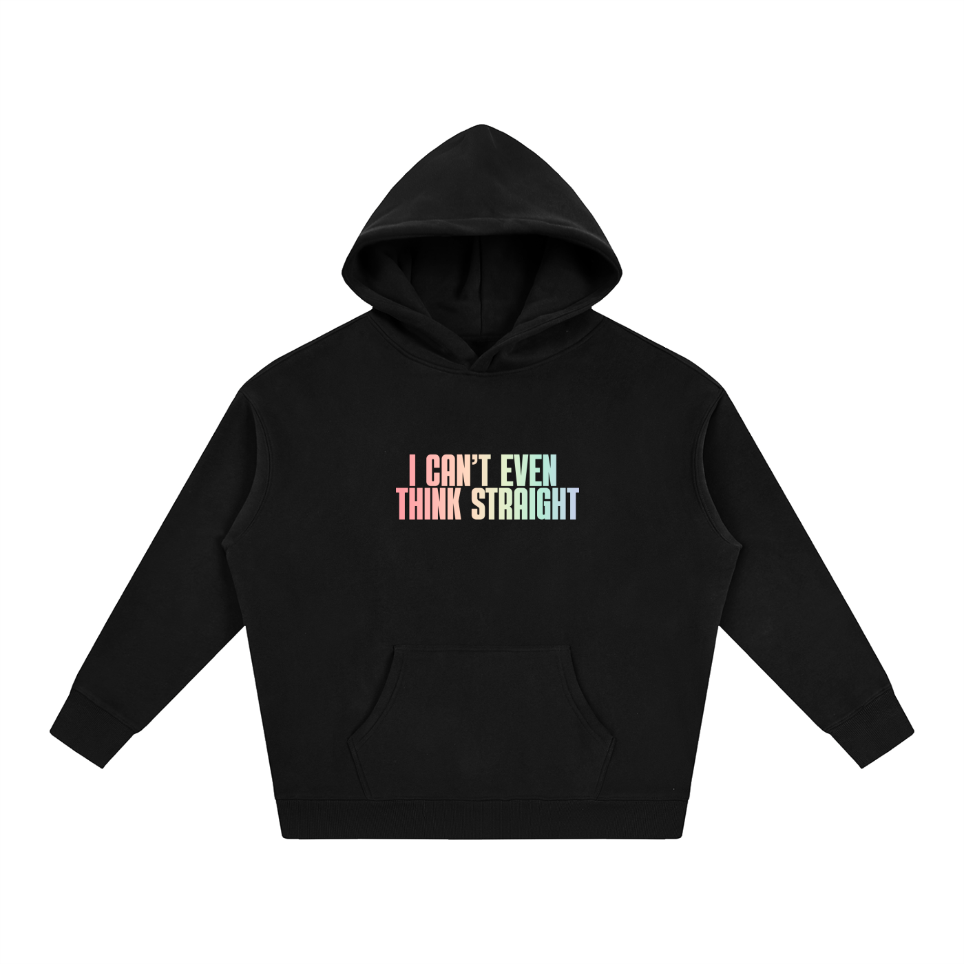 PRIDE OVERSIZED PREMIUM FLEECED HOODIE - I CAN'T EVEN THINK STRAIGHT