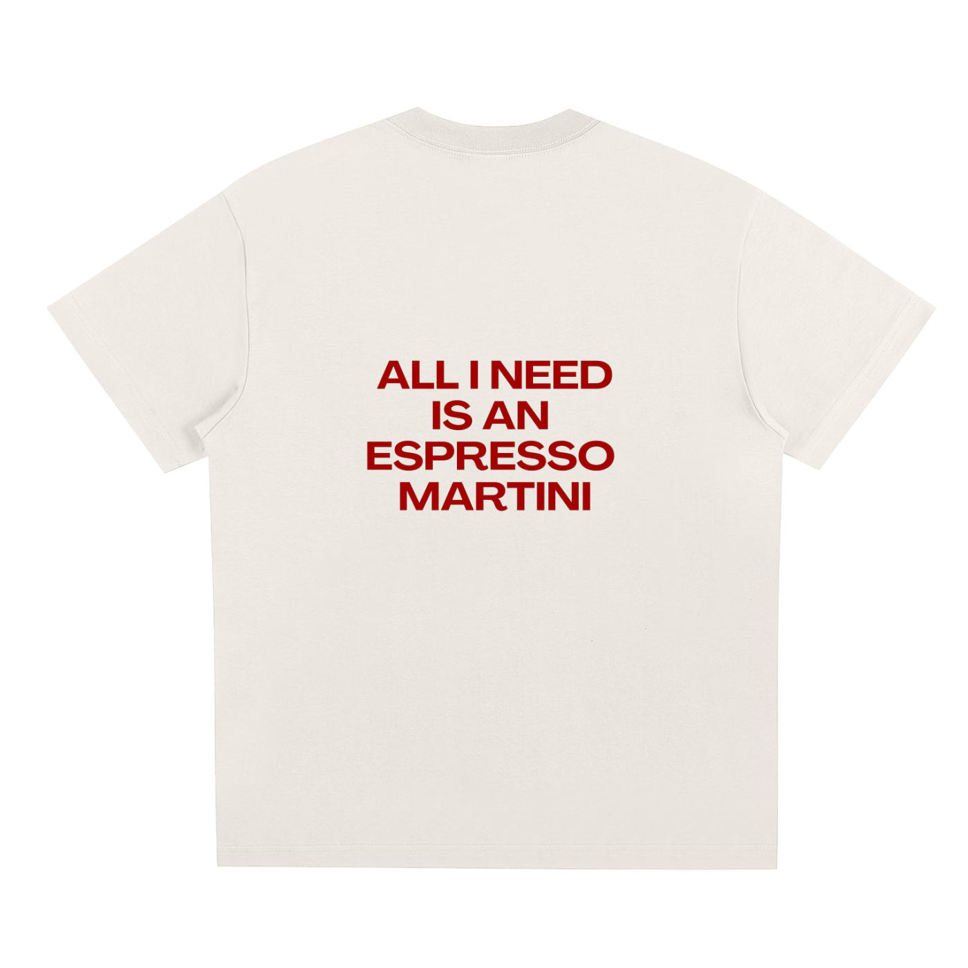 UNISEX LOOSE FIT T-SHIRT - ALL I NEED IS AN ESPRESSO MARTINI