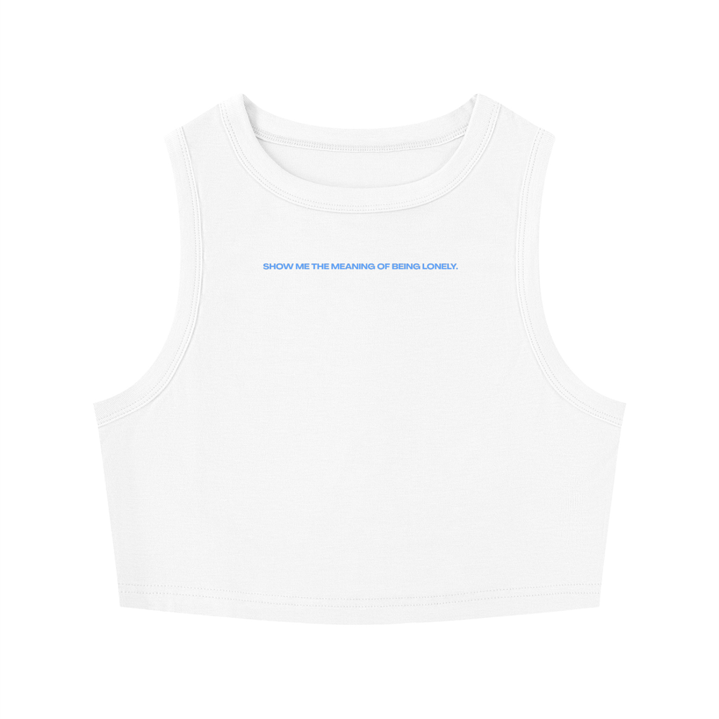 WOMEN'S TIGHT CREWNECK CROP TANK TOP - HOMECOMING DÜSSELDORF - SHOW ME THE MEANING OF BEING LONELY