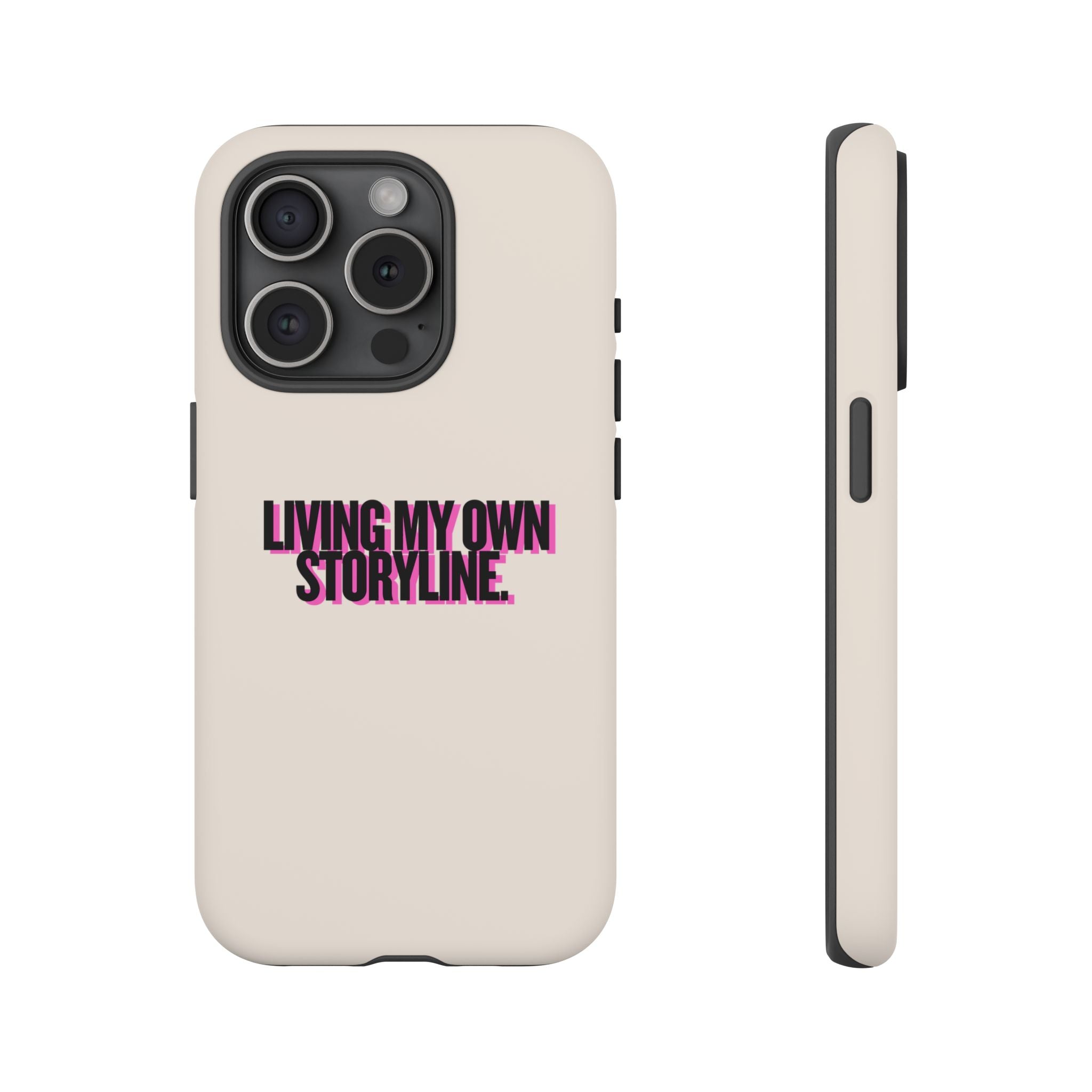 IPHONE CASE (15 - 17) - LIVING MY OWN STORYLINE