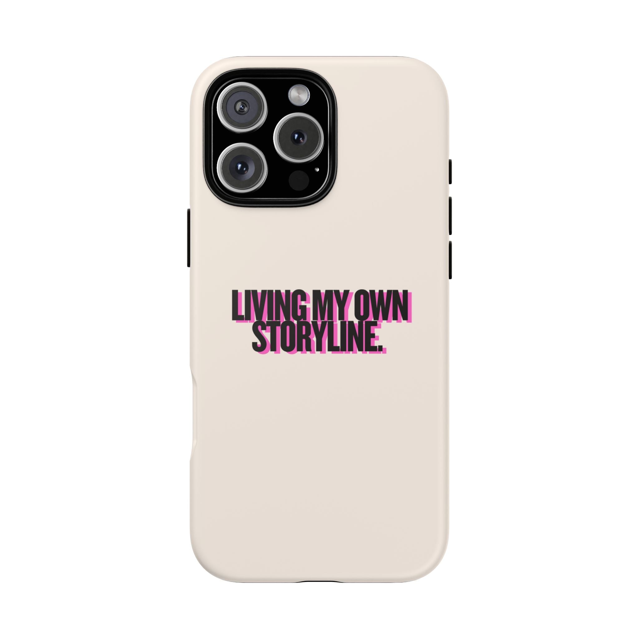 IPHONE CASE (15 - 17) - LIVING MY OWN STORYLINE