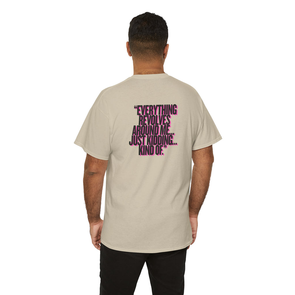 MAIN CHARACTER VIBES TEE - EVERYTHING REVOLVES AROUND ME BEIGE