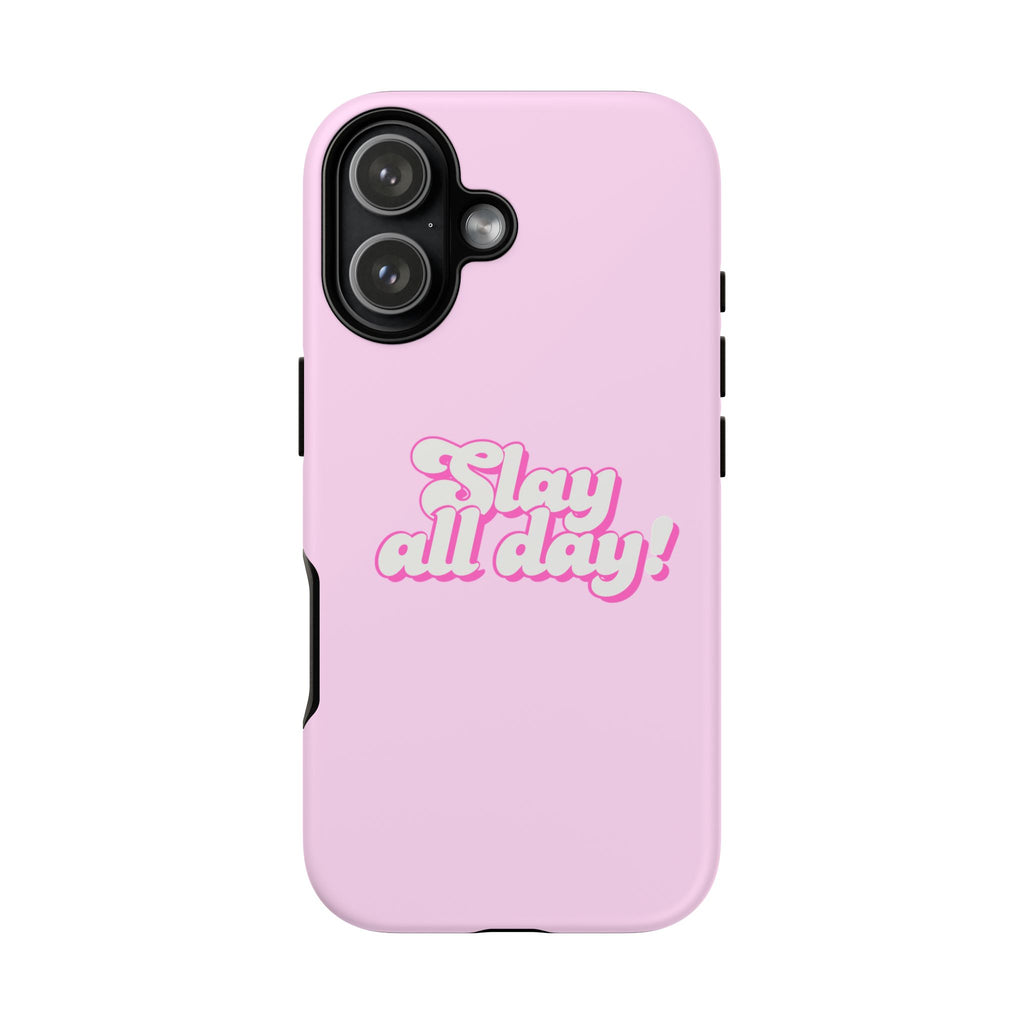 IPHONE CASE (15 - 17) - SLAY ALL DAY
