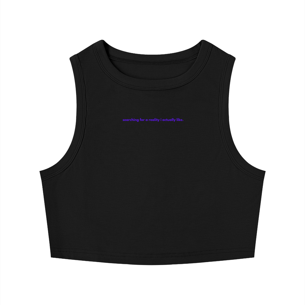 MAIN CHARACTER TIGHT CREWNECK CROP TANK TOP -  SEARCHING FOR A REALITY I ACTUALLY LIKE