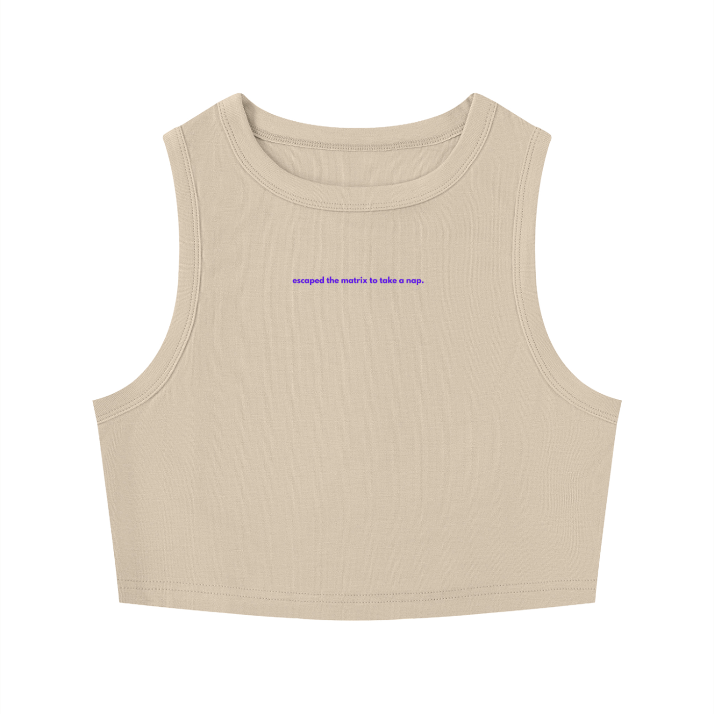 MAIN CHARACTER TIGHT CREWNECK CROP TANK TOP -  ESCAPED THE MATRIX TO TAKE A NAP