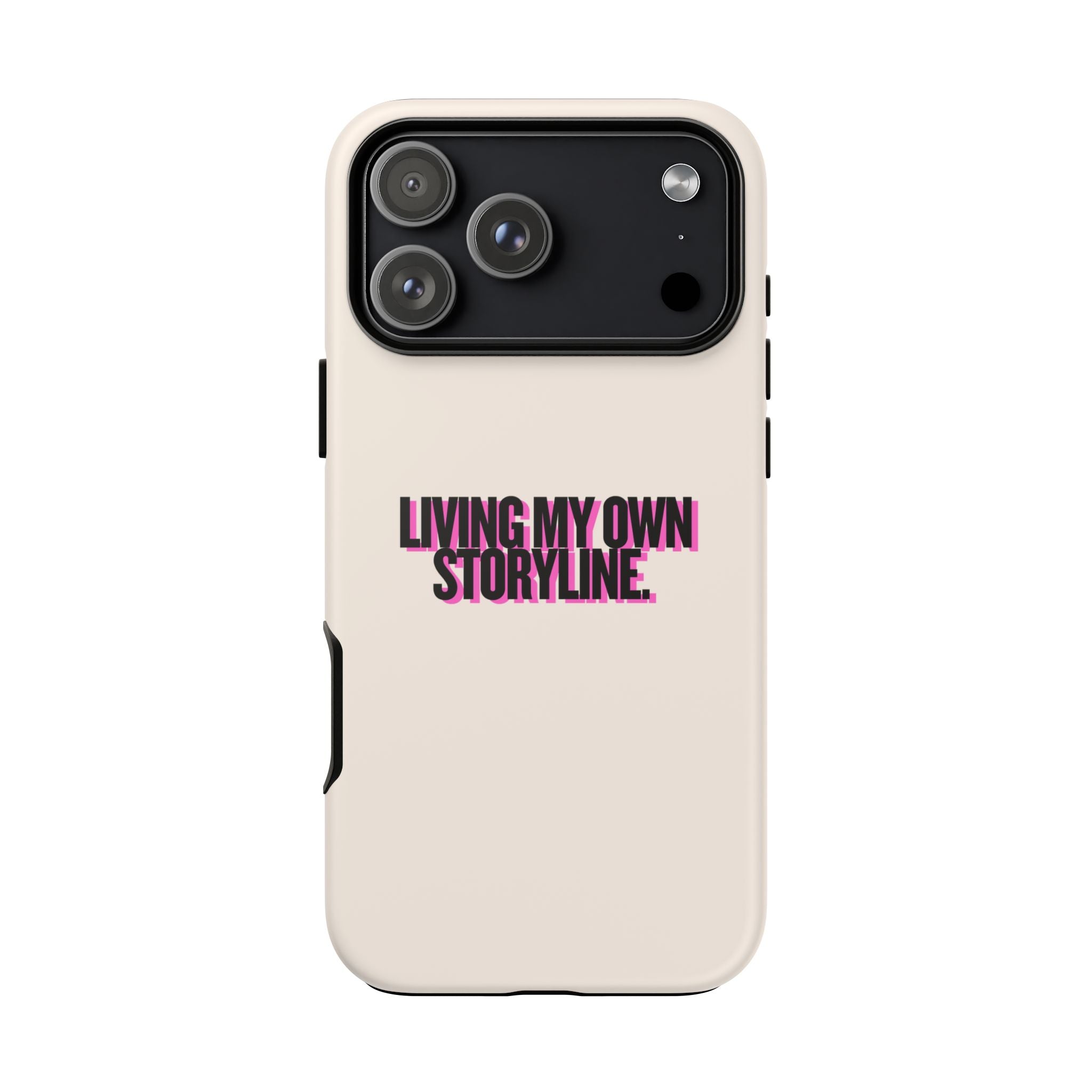 IPHONE CASE (15 - 17) - LIVING MY OWN STORYLINE