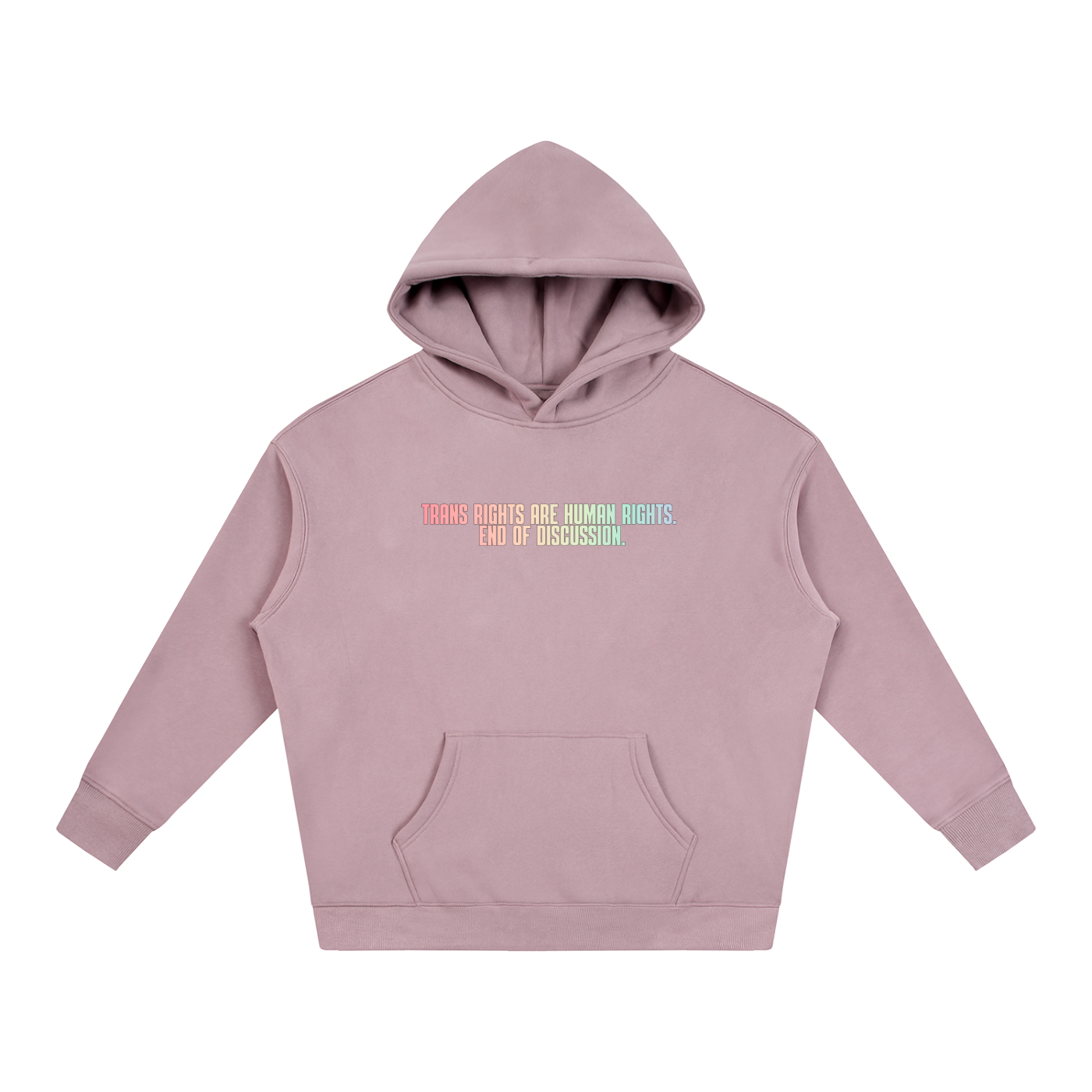 PRIDE OVERSIZED PREMIUM FLEECED HOODIE - TRANS RIGHTS ARE HUMAN RIGHTS. END OF DISCUSSION.