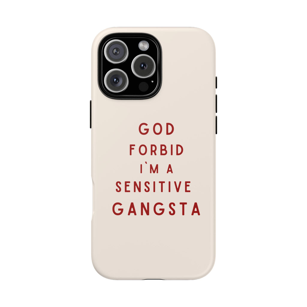 IPHONE CASE (15 - 17) - GOD FORBID I´M A SENSITIVE GANGSTA