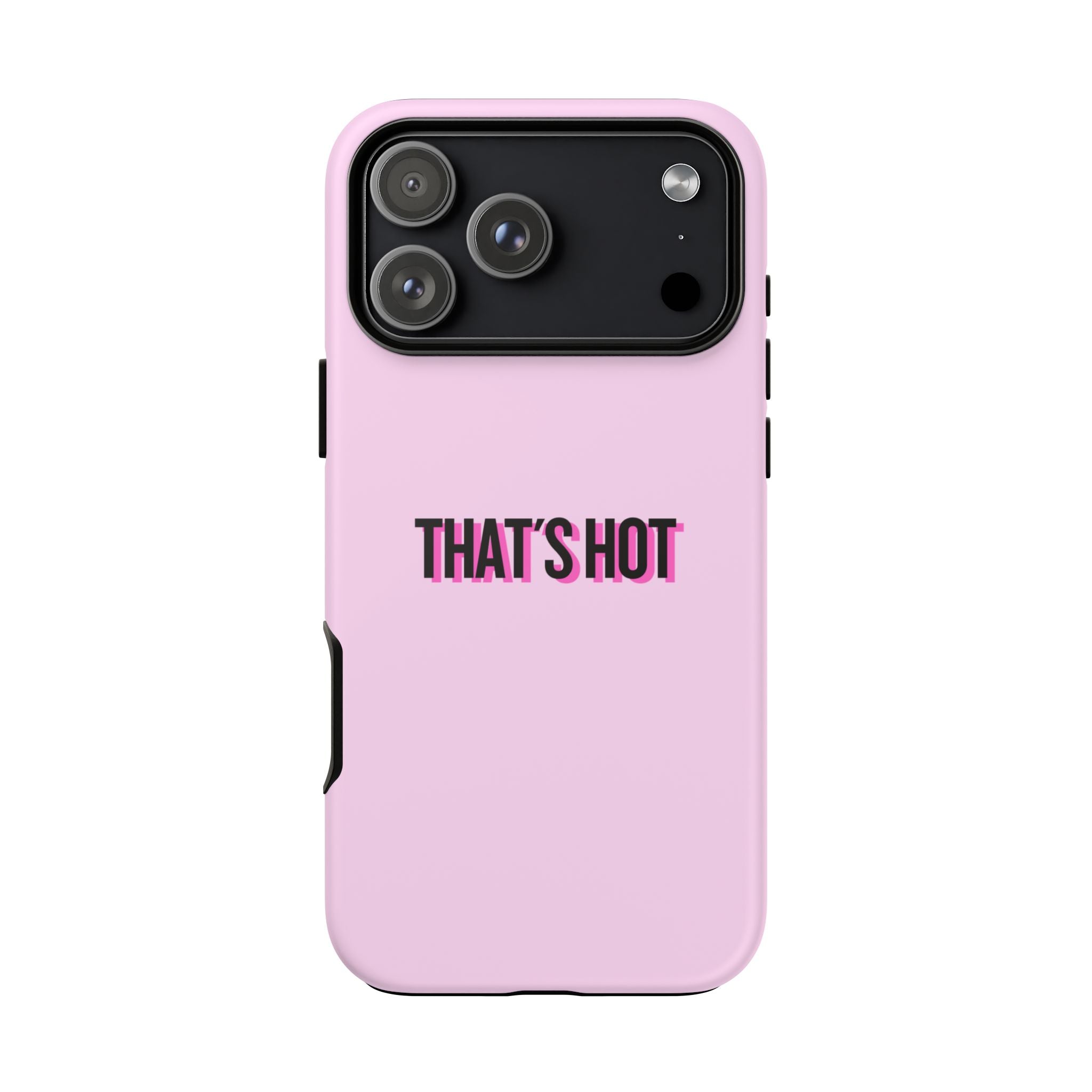 IPHONE CASE (15 - 17) - THAT´S HOT