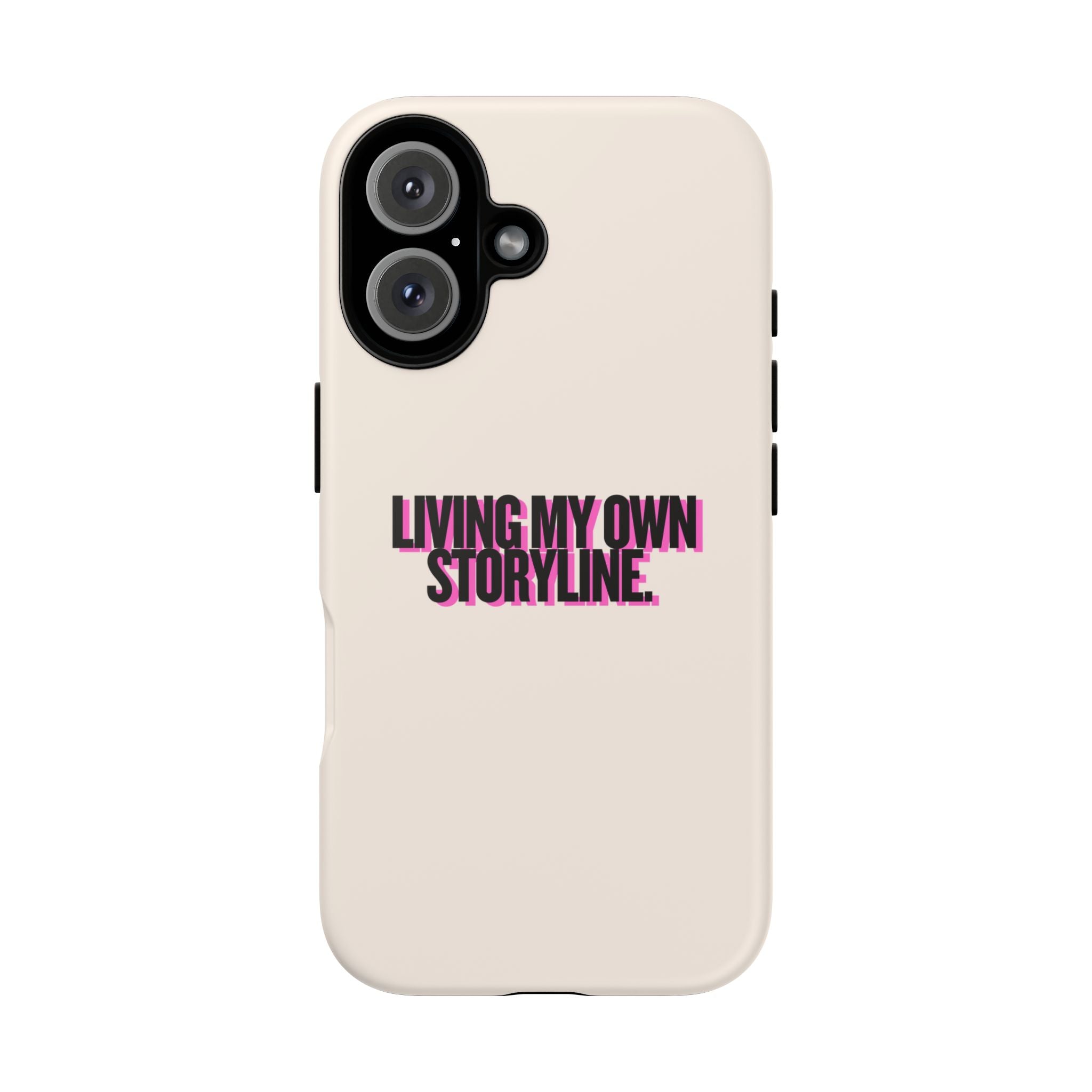 IPHONE CASE (15 - 17) - LIVING MY OWN STORYLINE