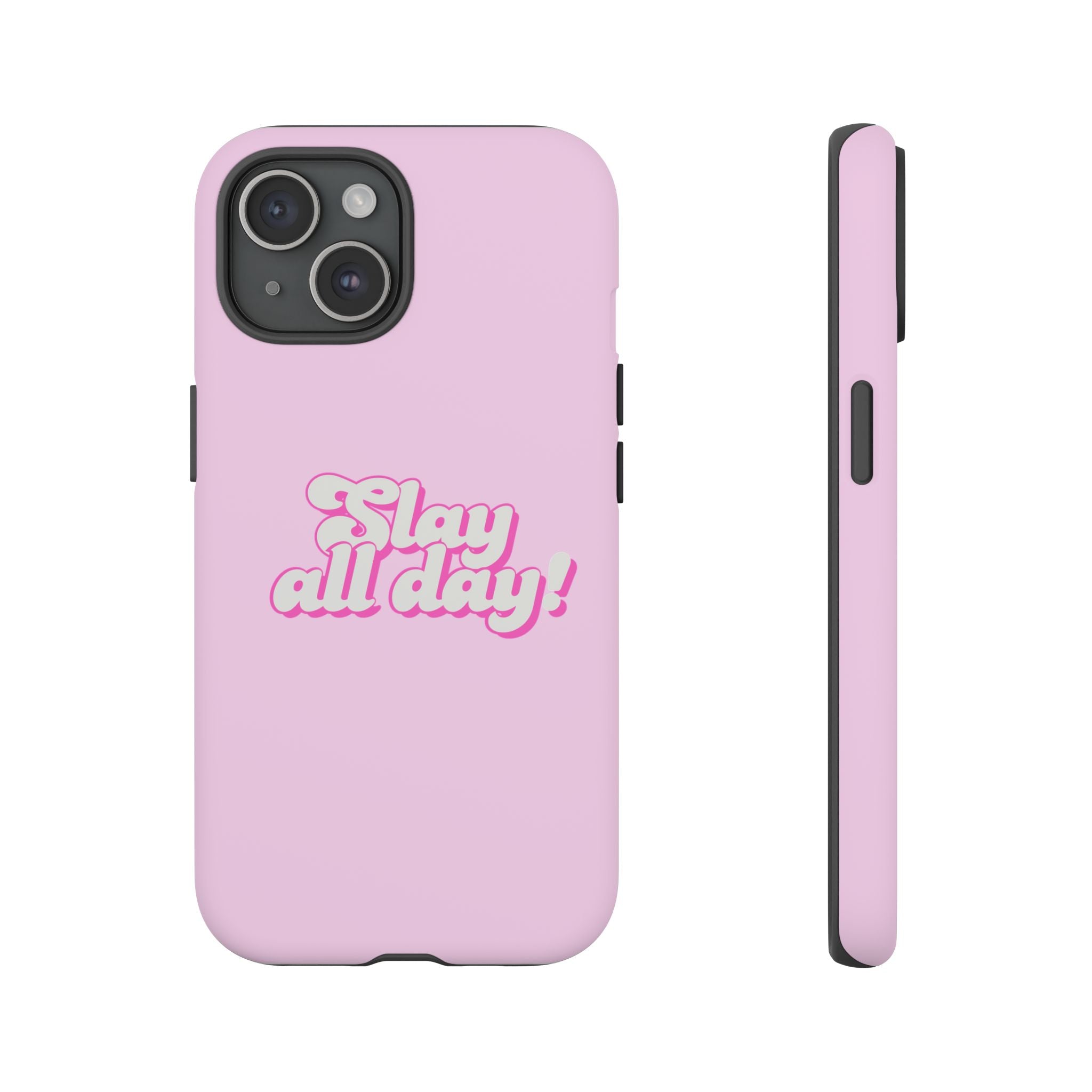 IPHONE CASE (15 - 17) - SLAY ALL DAY
