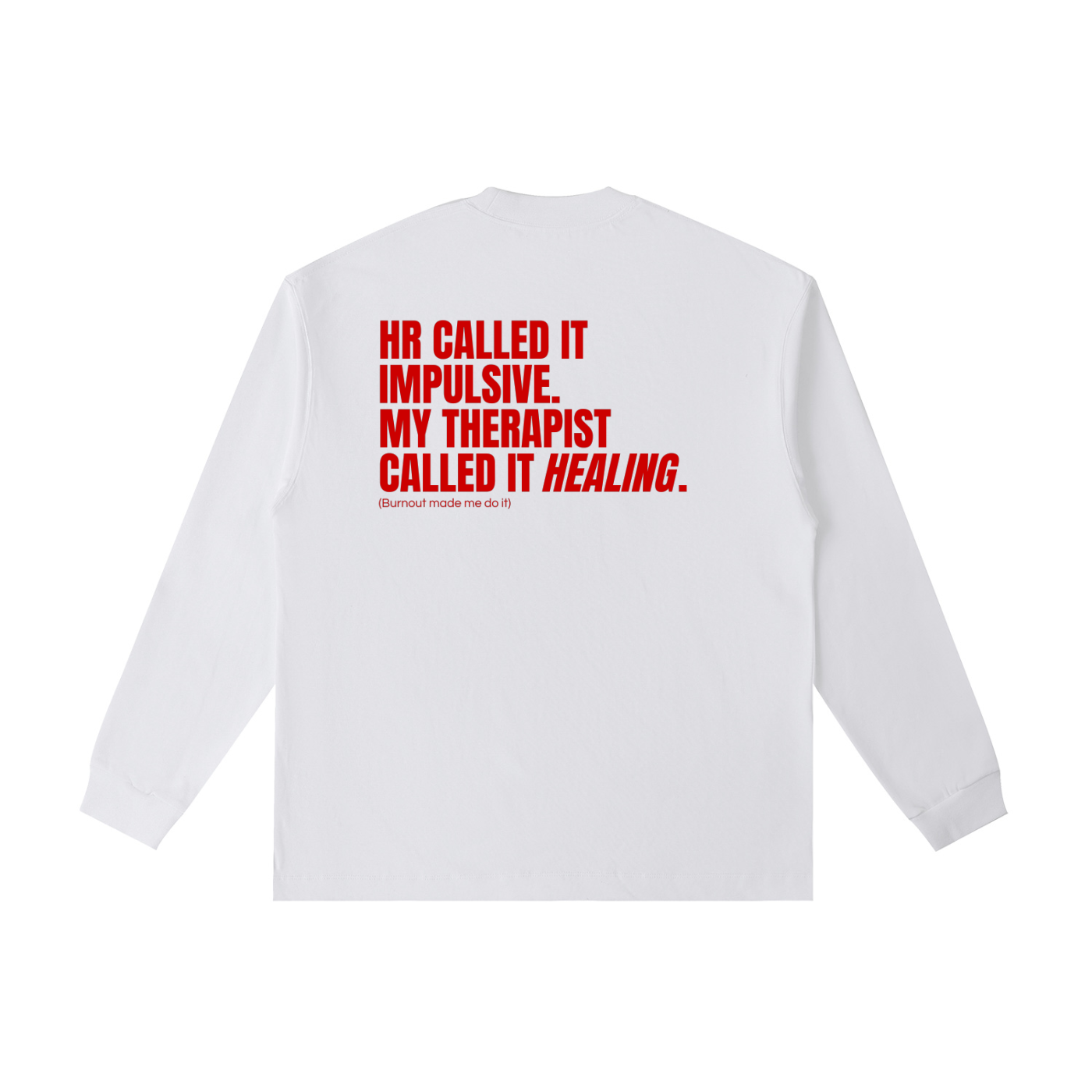 QUITTERS CLUB LONG SLEEVE T-SHIRT - HR CALLED IT IMPULSIVE