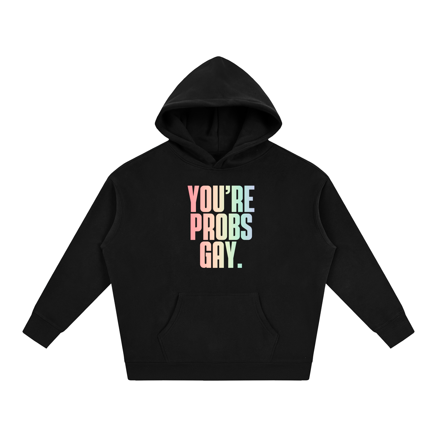 PRIDE OVERSIZED PREMIUM FLEECED HOODIE - YOU'RE PROBS GAY