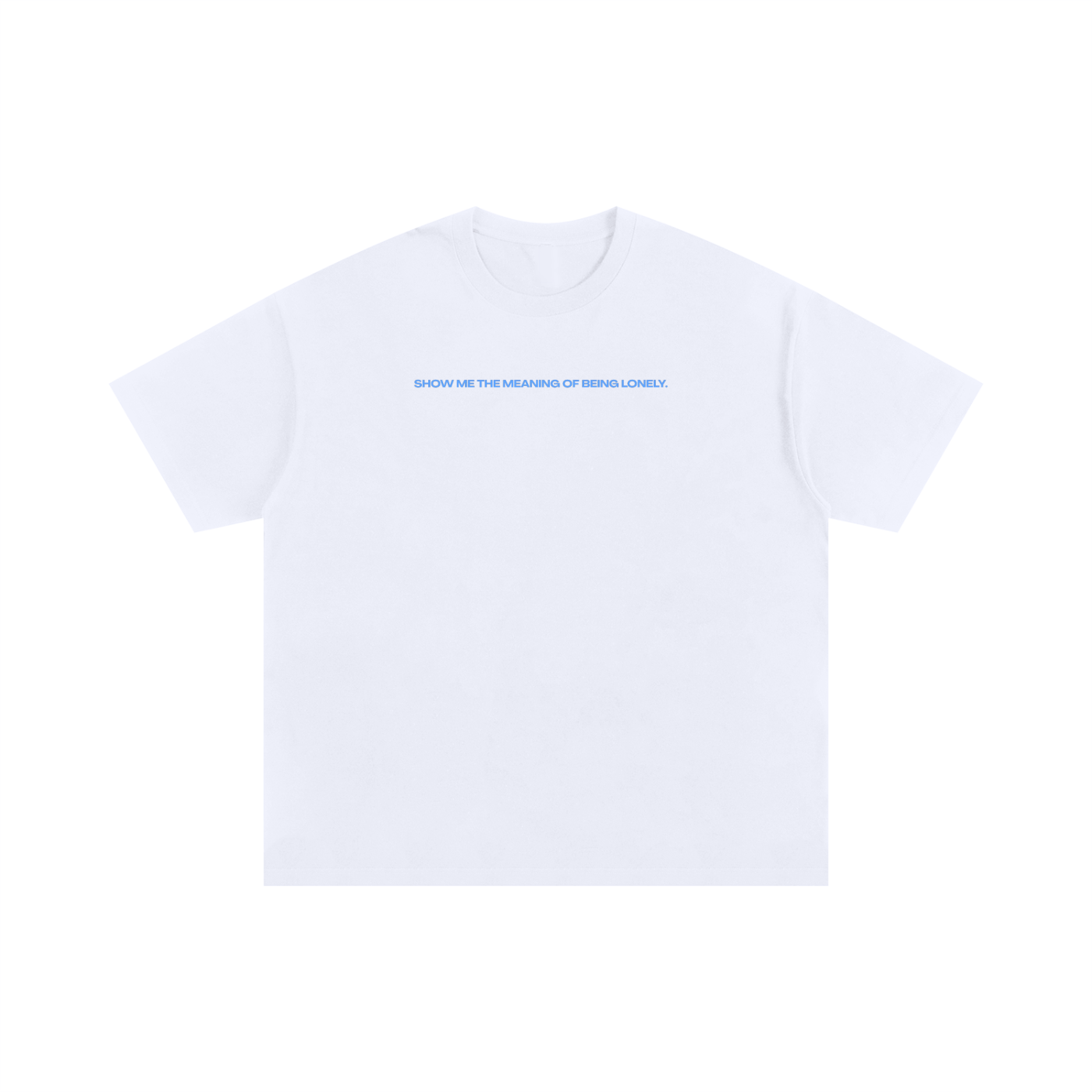 UNISEX OVERSIZED COTTON T-SHIRT - HOMECOMING DÜSSELDORF - SHOW ME THE MEANING OF BEING LONELY