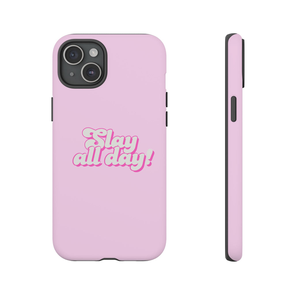 IPHONE CASE (15 - 17) - SLAY ALL DAY