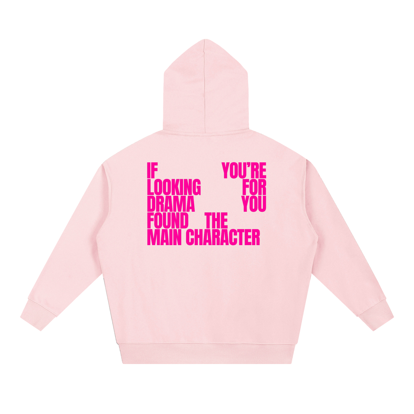 MAIN CHARACTER VIBE HOODIE - IF YOU ARE LOOKING FOR DRAMA YOU FOUND THE MAIN CHARACTER