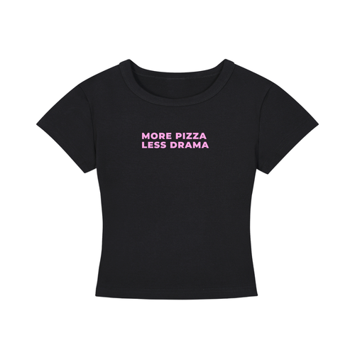 WOMEN`S CROPPED T-SHIRT - MORE PIZZA LESS DRAMA