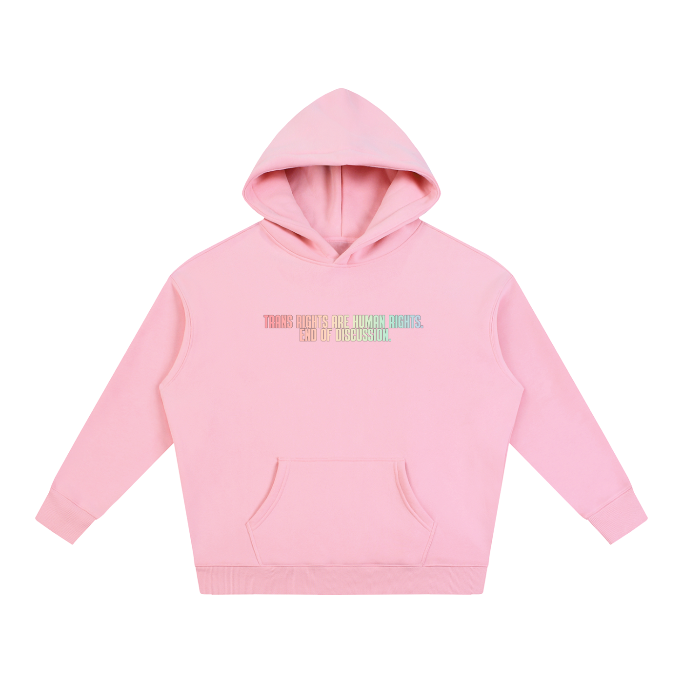 PRIDE OVERSIZED PREMIUM FLEECED HOODIE - TRANS RIGHTS ARE HUMAN RIGHTS. END OF DISCUSSION.