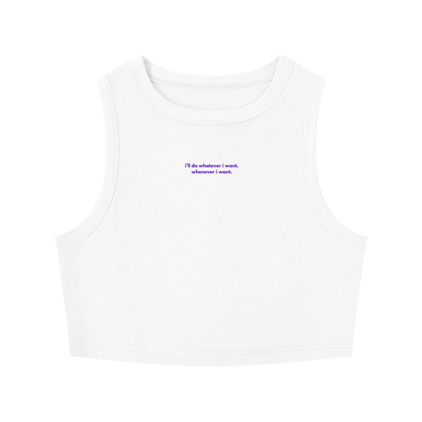 MAIN CHARACTER TIGHT CREWNECK CROP TANK TOP - I'LL DO WHATEVER I WANT WHENEVER I WANT