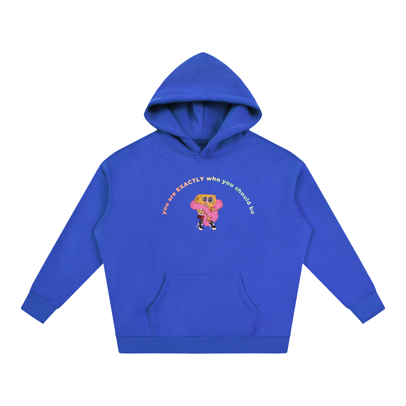 PRIDE OVERSIZED PREMIUM FLEECED HOODIE - YOU ARE EXACTLY WHO YOU SHOULD BE