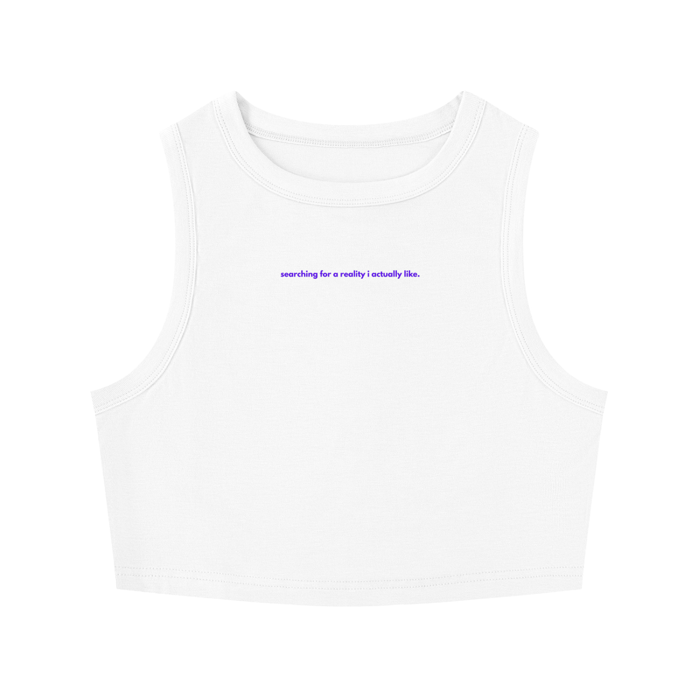 MAIN CHARACTER TIGHT CREWNECK CROP TANK TOP -  SEARCHING FOR A REALITY I ACTUALLY LIKE