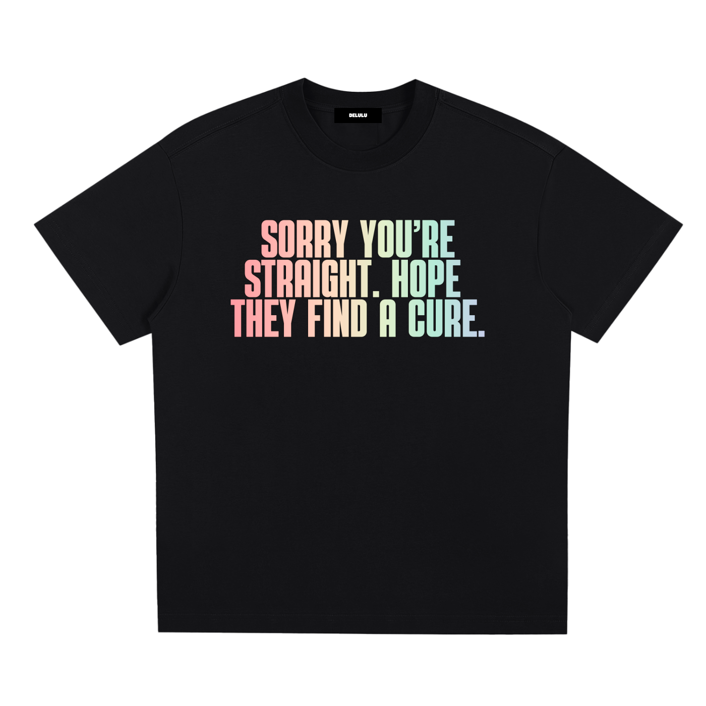 PRIDE LOOSE FIT UNISEX T-SHIRT - SORRY YOU`RE STRAIGHT